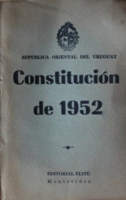Ley Constitucional : sancionada el 26 de octubre de 1951, aprobada por plebiscito de ratificación el 16 de diciembre de 1951, promulgada el 25 de enero de 1952