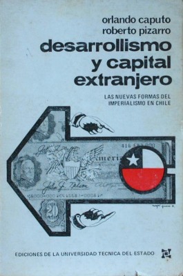 Desarrollismo y capital extranjero : las nuevas formas del imperialismo en Chile