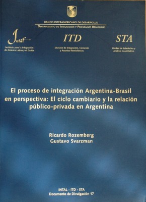 El proceso de integración Argentina-Brasil en perspectiva : el ciclo cambiario y la relación público-privada en Argentina