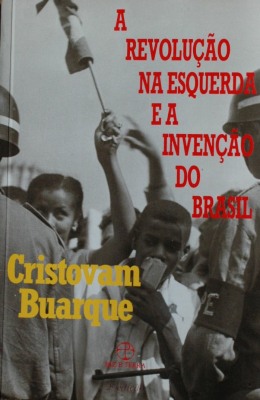 A revolução na esquerda e a invenção do Brasil