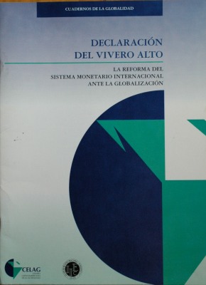 Declaración del Vivero Alto : la reforma del sistema monetario internacional ante la globalización