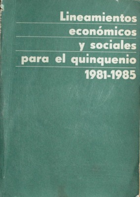 Lineamientos económicos y sociales para el quinquenio 1981-1985