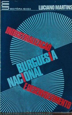 Industrializaçao burguesia nacional e desenvolvimento : (introdução à creise brasileira)