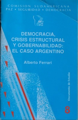 Democracia, crisis estructural y gobernabilidad : el caso argentino