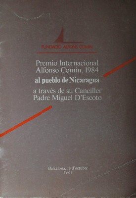 Premio Internacional Alfonso Comín, 1984 : al pueblo de Nicaragua a través de su Canciller Padre Miguel D´Escoto