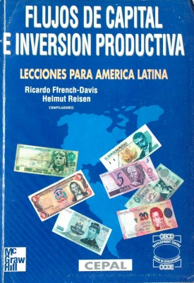 Flujos de capital e inversión productiva : lecciones para América Latina