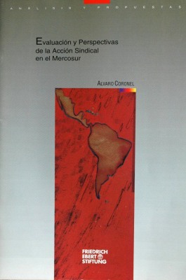Evaluación y perspectivas de la acción sindical en el Mercosur