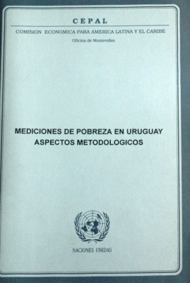 Mediciones de pobreza en Uruguay : aspectos metodológicos