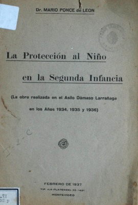 Protección al niño en la segunda infancia : (la obra realizada en el Asilo Dámaso Larrañaga en los años 1934, 1935 y 1936)