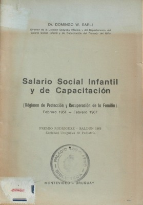 Salario Social Infantil y de Capacitación : régimen de protección y recuperación de familia : febrero 1951 - febrero 1967