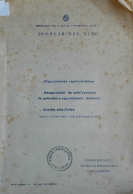 Disposiciones reglamentarias ; Recopilación de calificaciones de películas y espectáculos teatrales ; Cuadro estadístico : desde el año 1960 hasta el mes de diciembre de 1974