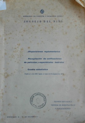 Disposiciones reglamentarias ; Recopilación de calificaciones de películas y espectáculos teatrales ; Cuadro estadístico : desde el año 1960 hasta el mes de diciembre de 1974