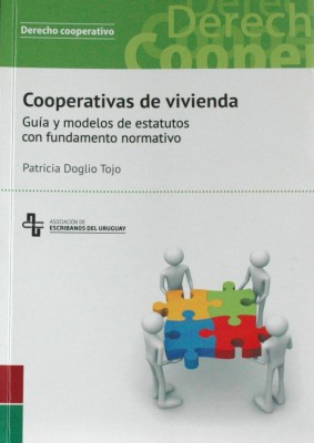 Cooperativas de vivienda : guía y modelos de estatutos con fundamento normativo