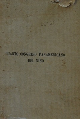 Antecedentes, actas y trabajos del Cuarto Congreso Panamericano del Niño