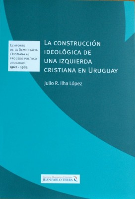 La construcción ideológica de una izquierda cristiana en Uruguay
