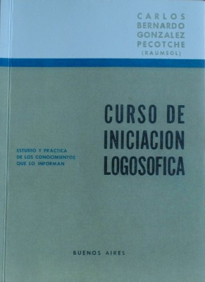 Curso de iniciación logosófica : estudio y práctica de los conocimientos que lo informan