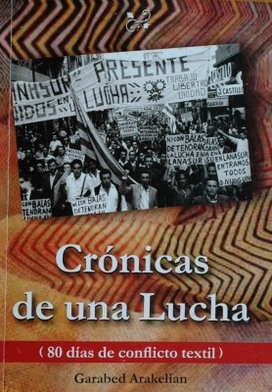 Crónicas de una lucha : 80 días de conflicto textil