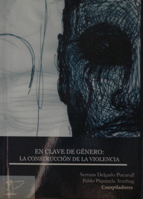 En clave de género : la construcción de la violencia