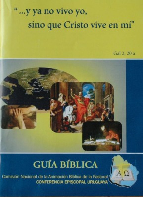 " ...y ya no vivo yo, sino que Cristo vive en mi" : guía bíblica