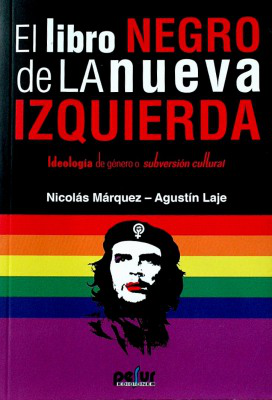 El libro negro de la nueva izquierda : ideología de género o subversión cultural