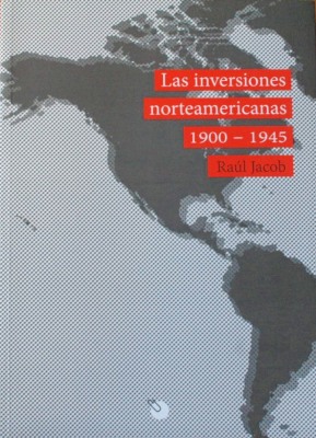 Las inversiones norteamericanas : 1900-1945