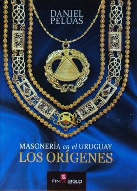 Masonería en el Uruguay : los orígenes