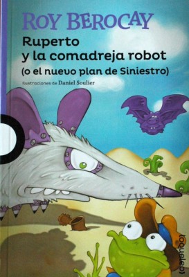 Ruperto y la comadreja robot : (o el nuevo plan de Siniestro)