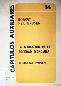 La formación de la sociedad económica : el problema económico