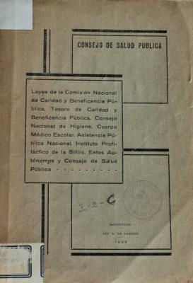 Leyes de la Comisión Nacional de Caridad y Beneficencia Pública, Tesoro de Caridad y Beneficencia Pública, Consejo Nacional de Higiene, Cuerpo Médico Escolar, Asistencia Pública Nacional, Instituto Profiláctico de la Síflis, Entes Autónomos y Consejo de Salud Pública