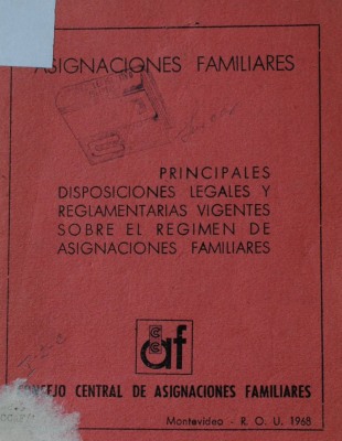 Asignaciones familiares : principales disposiciones legales y reglamentarias vigentes sobre el regimen de asignaciones familiares