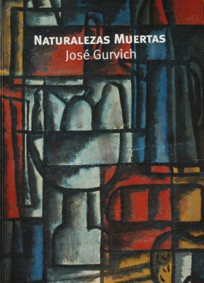 Naturalezas muertas : [José Gurvich] : obras (1945-1963)