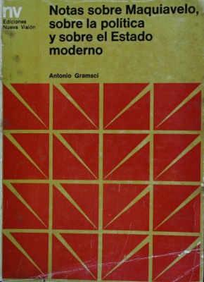 Notas sobre Maquiavelo, sobre la política y sobre el estado moderno