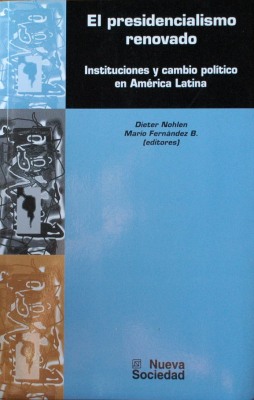 El presidencialismo renovado : instituciones y cambio político en América Latina