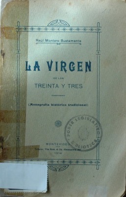 La Virgen de los Treinta y Tres : (monografía histórico tradicional)