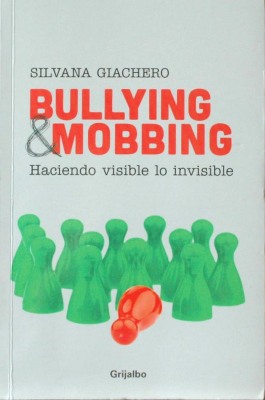 Bullying & mobbing : haciendo visible lo invisible