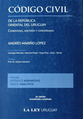 Código Civil de la República Oriental del Uruguay : comentado, anotado y concordado