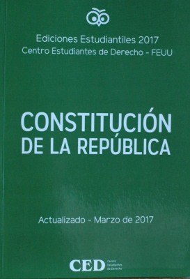Constitución de la República [Oriental del Uruguay] : [ediciones estudiantiles 2017]