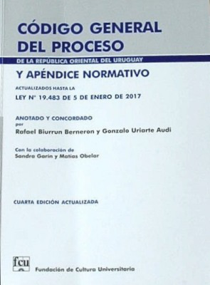 Código General del Proceso de la República Oriental del Uruguay y apéndice normativo