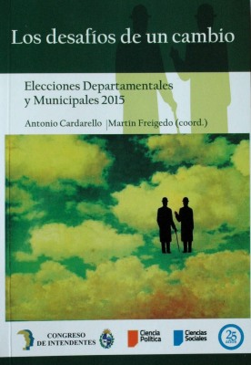 Los desafíos de un cambio : elecciones departamentales y municipales 2015