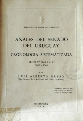Anales del Senado del Uruguay : cronología sistematizada : legislaturas I al XL : 1830 - 1968