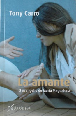 La amante : el evangelio de María Magdalena
