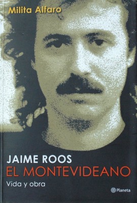 Jaime Roos : el montevideano : vida y obra