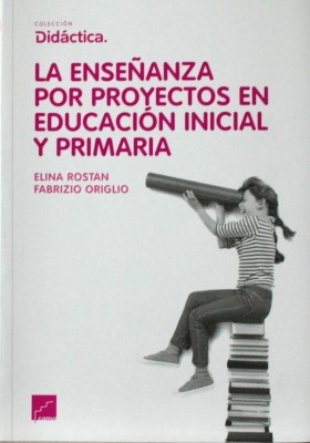 La enseñanza por proyectos en educación inicial y primaria