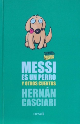 Messi es un perro y otros cuentos