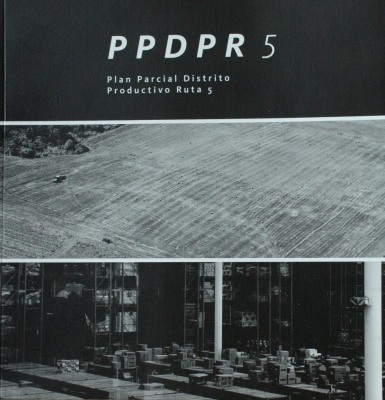 PPDPR5 : Plan parcial Distrito Productivo Ruta 5