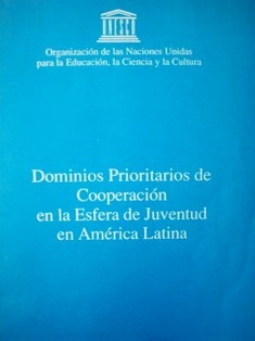 Dominios Prioritarios de Cooperación en la Esfera de Juventud en América Latina