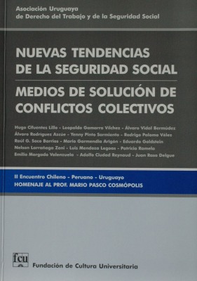 Nuevas tendencias de la seguridad social : medios de solución de conflictos colectivos