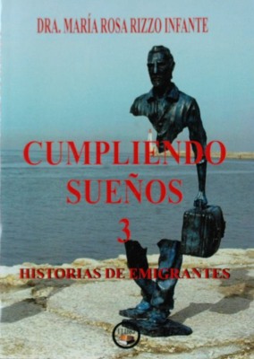 Cumpliendo sueños 3 : historias de emigrantes