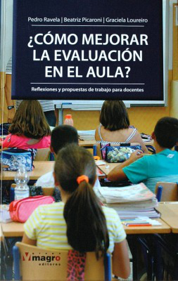 ¿Cómo mejorar la evaluación en el aula? : reflexiones y propuestas de trabajo para docentes