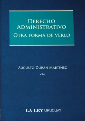 Derecho Administrativo : otra forma de verlo